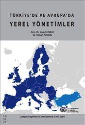 Türkiye'de ve Avrupa'da Yerel Yönetimler Doç. Dr. Yusuf Erbay, Dr. Hasan Akgün  - Kitap