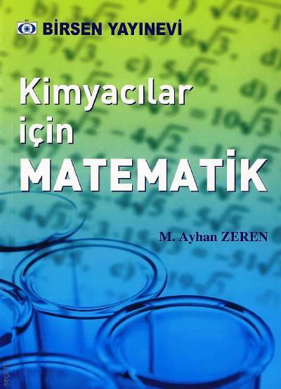 Kimyacılar için Matematik Prof. Dr. M. Ayhan Zeren  - Kitap