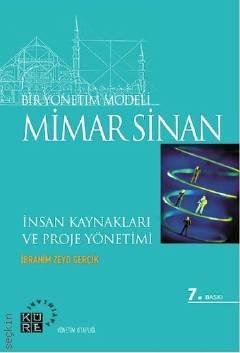 Bir Yönetim Modeli – Mimar Sinan İbrahim Zeyd Gerçik