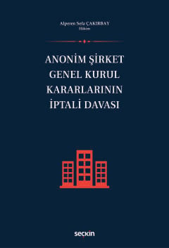 Anonim Şirket Genel Kurul Kararlarının İptali Davası Alperen Sefa Çakırbay  - Kitap