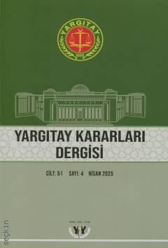 Yargıtay Kararları Dergisi Cilt: 51 Sayı: 4 Nisan 2025