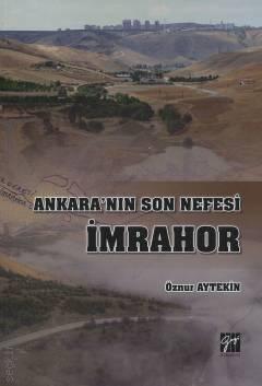 Ankara'nın Son Nefesi İmrahor Öznur Aytekin  - Kitap