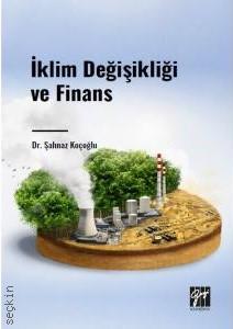 İklim Değişikliği ve Finans Dr. Şahnaz Koçoğlu  - Kitap