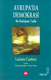 Avrupa'da Demokrasi Bir İdeolojinin Tarihi Luciano Canfora  - Kitap
