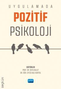 Uygulamada Pozitif Psikoloji Prof. Dr. Sefa Bulut, Dr. Öğr. Üyesi Aslı Kartol  - Kitap