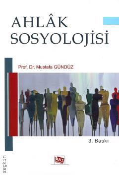 Ahlak Sosyolojisi Prof. Dr. Mustafa Gündüz  - Kitap