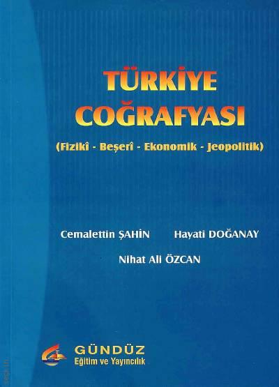 Türkiye Coğrafyası Cemalettin Şahin, Hayati Doğanay, Nihat Ali Özcan