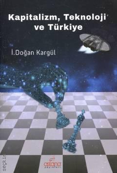 Kapitalizm, Teknoloji ve Türkiye İ. Doğan Kargül