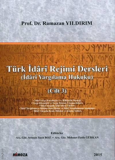 Türk İdari Rejimi Dersleri Cilt: 3 (İdari Yargılama Hukuku) Prof. Dr. Ramazan Yıldırım  - Kitap