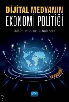 Dijital Medyanın Ekonomi Politiği Prof. Dr. Cengiz Anık  - Kitap