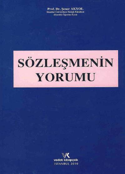 Sözleşmenin Yorumu Şener Akyol