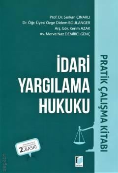 İdari Yargılama Hukuku Pratik Çalışma Kitabı Serkan Çınarlı, Özge Didem Boulanger, Kerim Azak