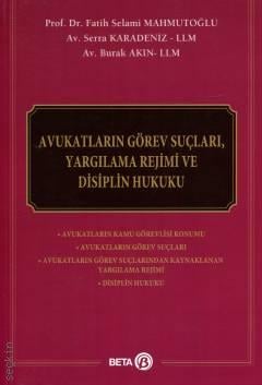 Avukatların Görev Suçları, Yargılama Rejimi ve Disiplin  Hukuku Prof. Dr. Fatih Selami Mahmutoğlu  - Kitap