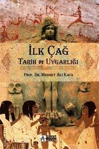 İlk Çağ Tarihi ve Uygarlığı Prof. Dr. Mehmet Ali Kaya  - Kitap