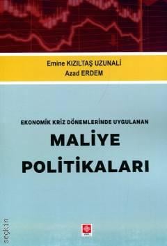 Ekonomik Kriz Dönemlerinde Uygulanan Maliye Politikaları Emine Kızıltaş Uzunali, Azad Erdem  - Kitap