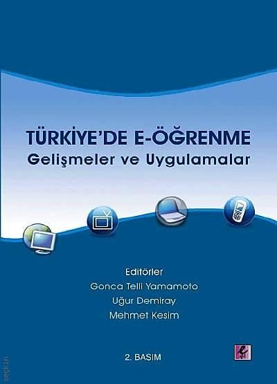 Türkiye’de E–Öğrenme Gelişmeler ve Uygulamalar Gonca Telli Yamamoto  - Kitap