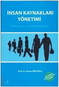 İnsan Kaynakları Yönetimi Prof. Dr. Hasan İbicioğlu  - Kitap