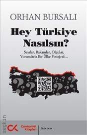 Hey Türkiye Nasılsın? Sayılar, Rakamlar, Olgular, Yorumlarla Bir Ülke Fotoğrafı Orhan Bursalı  - Kitap