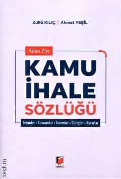 A'dan Z'ye Kamu İhale Sözlüğü Zülfü Kılıç, Ahmet Yeşil  - Kitap