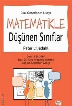 Okul Öncesinden Liseye Matematikle Düşünen Sınıflar Peter Liljedahl  - Kitap