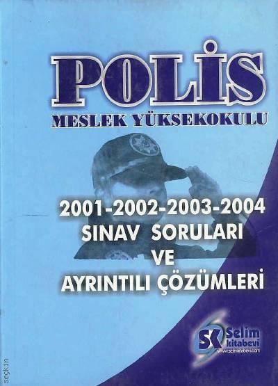 Polis Meslek Yüksekokulu Sınav Soruları ve Ayrıntılı Çözümleri ( 2001–2002–2003–2004) Yazar Belirtilmemiş  - Kitap