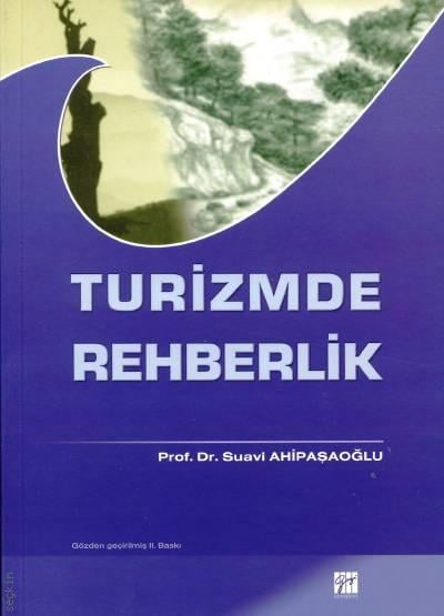 Turizmde Rehberlik  Prof. Dr. Suavi Ahipaşaoğlu  - Kitap
