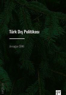 Türk Dış Politikası Armağan Orki  - Kitap