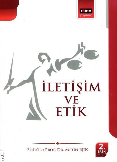 İletişim ve Etik Prof. Dr. Metin Işık  - Kitap