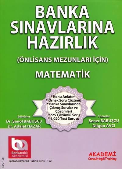 Banka Sınavlarına Hazırlık (Matematik) Önlisans Mezunları İçin Dr. Şenol Babuşcu, Dr. Adalet Hazar  - Kitap