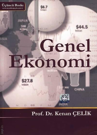 Genel Ekonomi Prof. Dr. Kenan Çelik  - Kitap