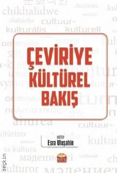 Çeviriye Kültürel Bakış Esra Uluşahin  - Kitap