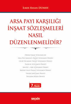 Arsa Payı Karşılığı İnşaat Sözleşmeleri 
Nasıl Düzenlenmelidir?