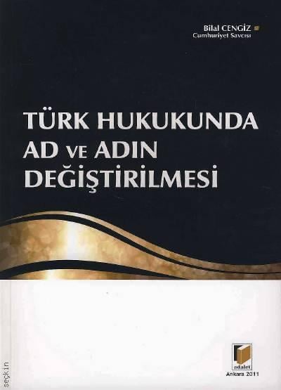 Türk Hukukunda Ad ve Adın Değiştirilmesi Bilal Cengiz  - Kitap