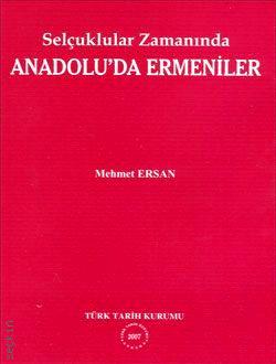 Selçuklular Zamanında Anadolu'da Ermeniler  Mehmet Ersan  - Kitap