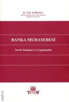 Banka Muhasebesi Teorik Yaklaşım ve Uygulamalar M. Vefa Toroslu  - Kitap