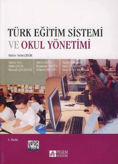 Türk Eğitim Sistemi ve Okul Yönetimi Vehbi Çelik