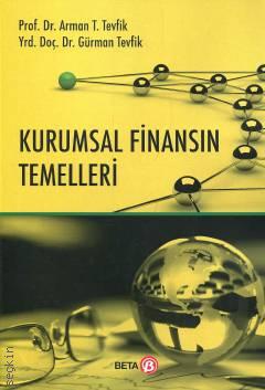 Kurumsal Finansın Temelleri Prof. Dr. Arman T. Tevfik, Yrd. Doç. Dr. Gürman Tevfik  - Kitap