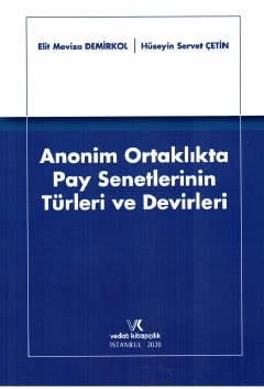 Anonim Ortaklıkta Pay Senetlerinin Türleri ve Devirleri Elit Meviza Demirkol, Hüseyin Servet Çetin