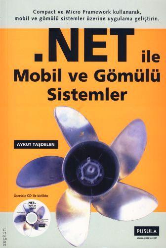 .NET ile Mobil ve Gömülü Sistemler Aykut Taşdelen  - Kitap