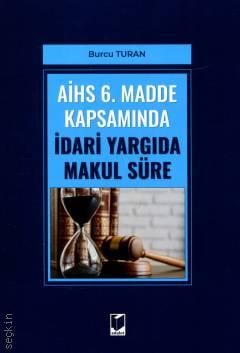 AİHS 6. Madde Kapsamında İdari Yargıda Makul Süre