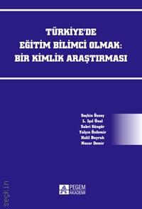 Türkiye'de Eğitim Bilimci Olmak Seçkin Özsoy, L. Işıl Ünal, Sabri Güngör