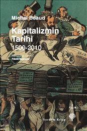 Kapitalizmin Tarihi 1500–2010 Michel Beaud  - Kitap