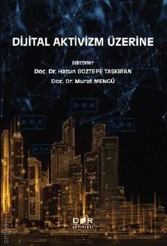 Dijital Aktivizm Üzerine Doç. Dr. Hatun Boztepe Taşkıran  - Kitap