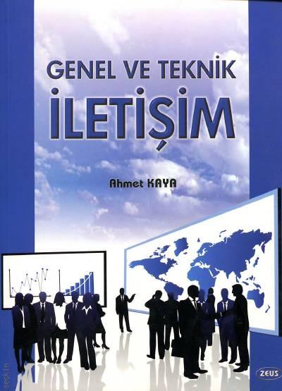 Genel ve Teknik İletişim Ahmet Kaya  - Kitap
