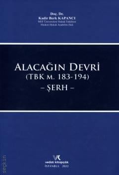 Alacağın Devri  ( TBK M. 183 – 194) Şerh Kadir Berk Kapancı