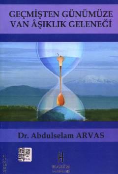 Geçmişten Günümüze Van Aşıklık Geleneği Dr. Abdulselam Arvas  - Kitap