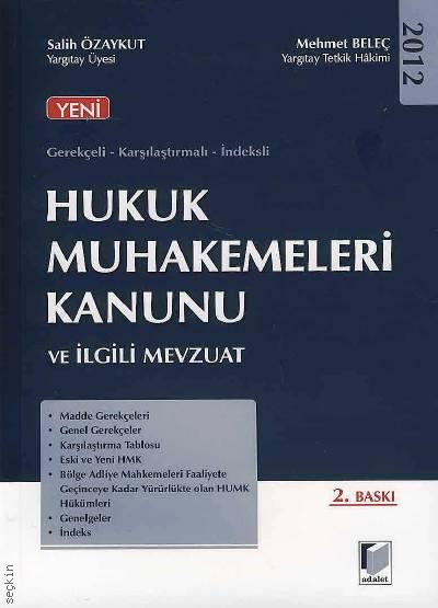 Yeni Hukuk Muhakemeleri Kanunu ve İlgili Mevzuat (Gerekçeli – Karşılaştırmalı – İndeksli) Salih Özaykut, Mehmet Beleç  - Kitap