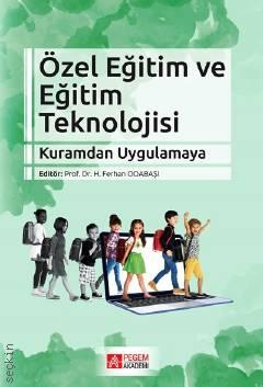 Özel Eğitim ve Eğitim Teknolojisi Kuramdan Uygulamaya Prof. Dr. H. Ferhan Odabaşı  - Kitap