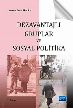 Dezavantajlı Gruplar ve Sosyal Politika Betül Altuntaş  - Kitap