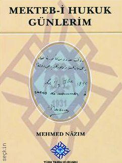Mekteb–i Hukuk Günlerim Mehmed Nazım  - Kitap